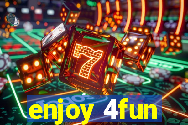 enjoy 4fun